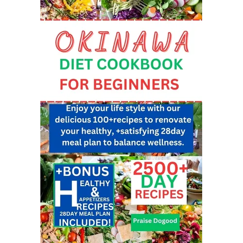 Okinawa diet cookbook for beginners: Enjoy your life style with our delicious 100+recipes to renovate your healthy, +satisfying 28day meal plan to bal - Paperback