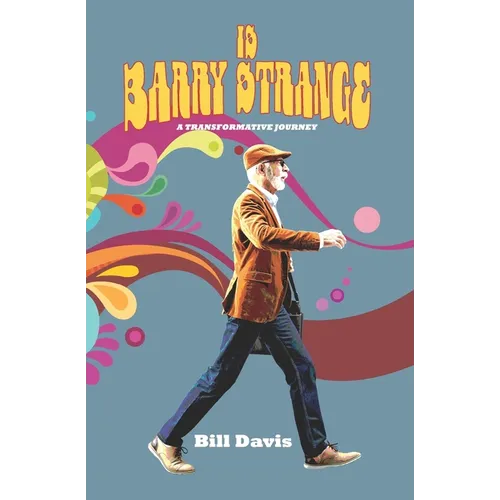 Is Barry Strange: A Transformative Journey - Paperback