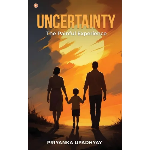 Uncertainty: The Painful Experience - Paperback