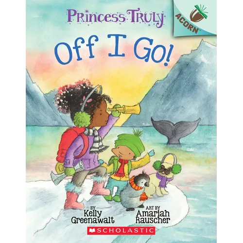 Off I Go!: An Acorn Book (Princess Truly 