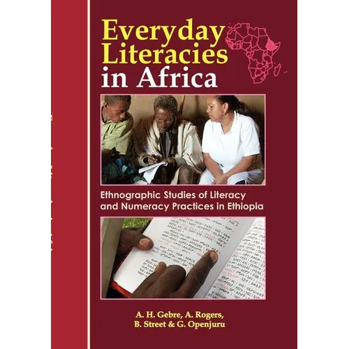 Everyday Literacies in Africa. Ethnographic Studies of Literacy and Numeracy Practices in Ethiopia - Paperback