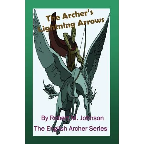 The Archer's Lightning Arrows: The English Archer Series - Paperback