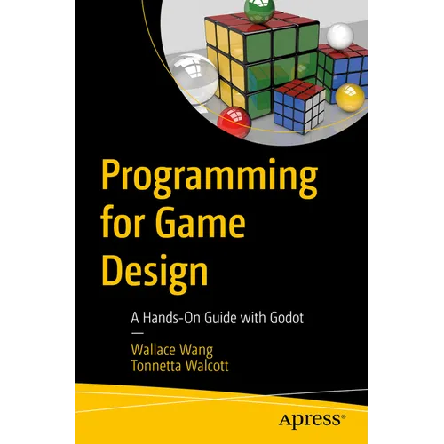 Programming for Game Design: A Hands-On Guide with Godot - Paperback