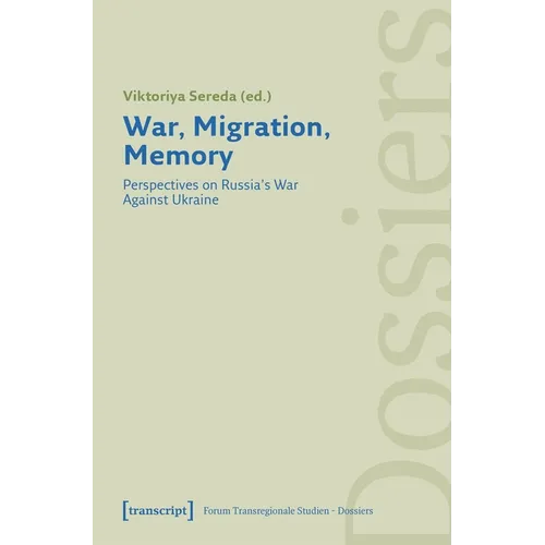War, Migration, Memory: Perspectives on Russia's War Against Ukraine - Paperback