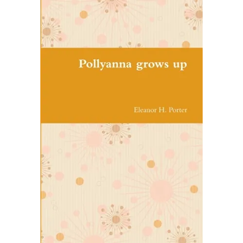 Pollyanna grows up - Paperback