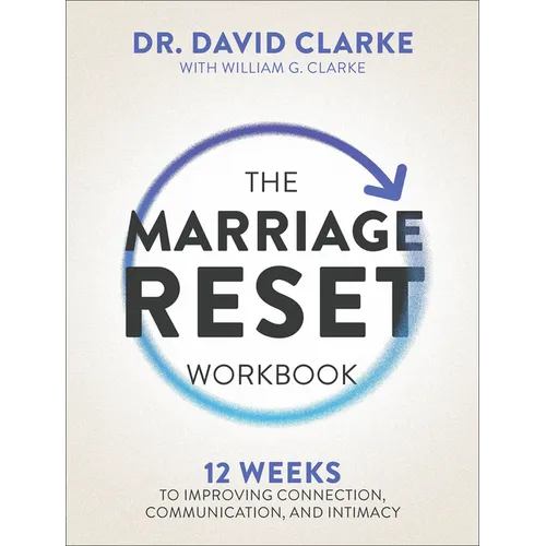 The Marriage Reset Workbook: 12 Weeks to Improving Connection, Communication, and Intimacy - Paperback