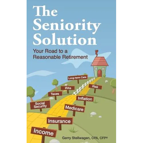 The Seniority Solution: Your Road to a Reasonable Retirement - Paperback