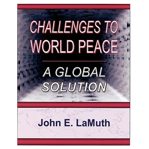 Challenges to World Peace: A Global Solution - Paperback