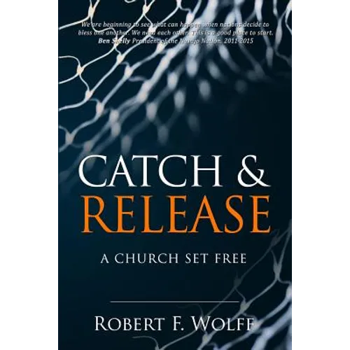 Catch & Release: A Church Set Free - Paperback