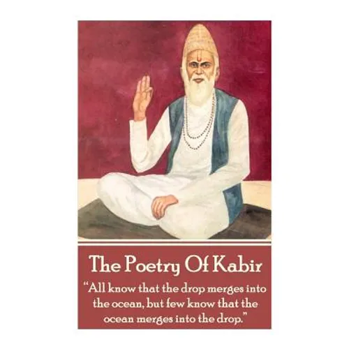 The Poetry Of Kabir: 
