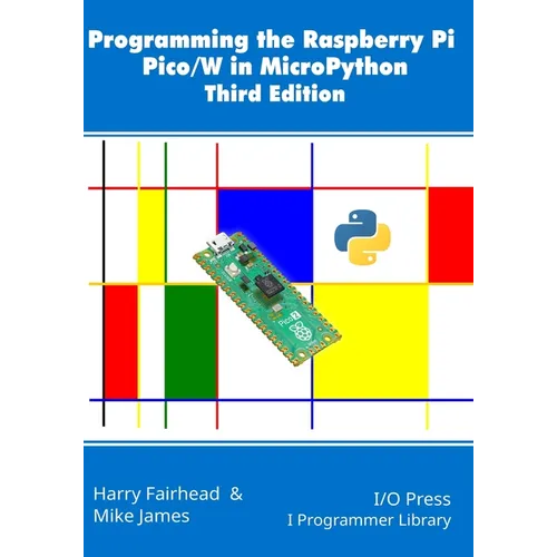 Programming the Raspberry Pi Pico/W in MicroPython, Third Edition - Paperback