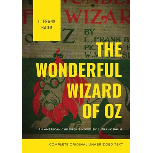 The Wonderful Wizard of Oz: The original 1900 edition (unabridged) - Paperback