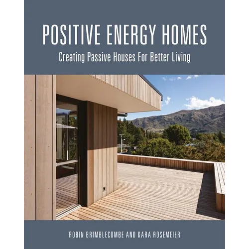 Positive Energy Homes: Creating Passive Houses for Better Living - Paperback