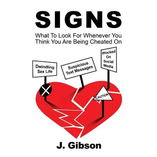Signs: What To Look For Whenever You Think You Are Being Cheated On - Paperback