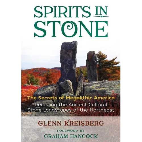 Spirits in Stone: The Secrets of Megalithic America - Paperback