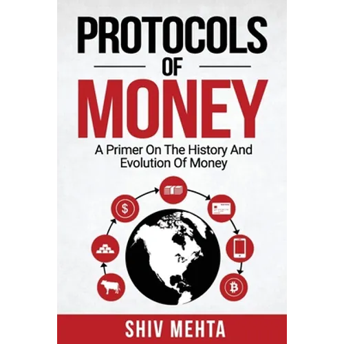 Protocols of Money: A Primer on the History and Evolution of Money - Paperback