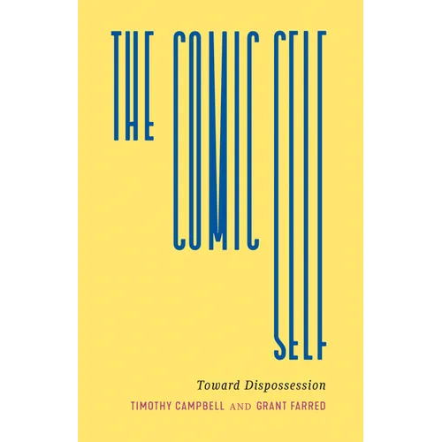 The Comic Self: Toward Dispossession - Paperback
