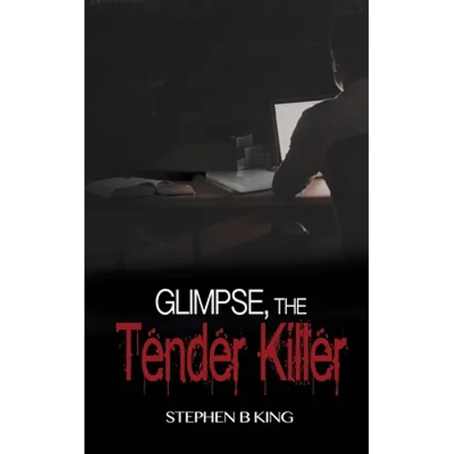 Glimpse, The Tender Killer - Paperback