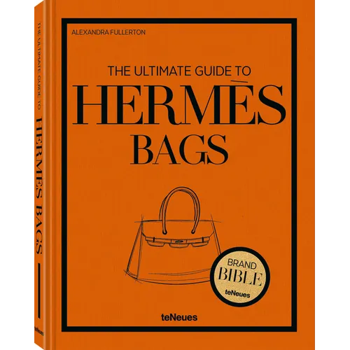 The Ultimate Guide to Hermès Bags - Hardcover
