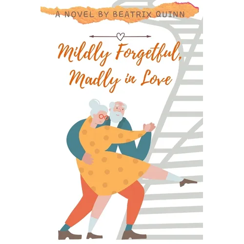 Mildly Forgetful, Madly in Love - Paperback