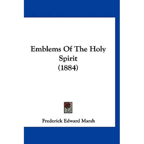 Emblems Of The Holy Spirit (1884) - Hardcover