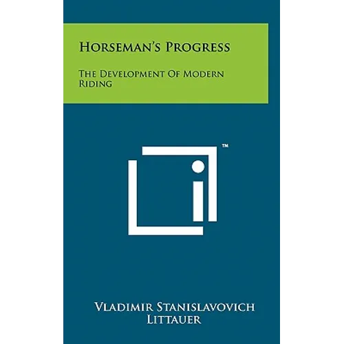 Horseman's Progress: The Development Of Modern Riding - Hardcover
