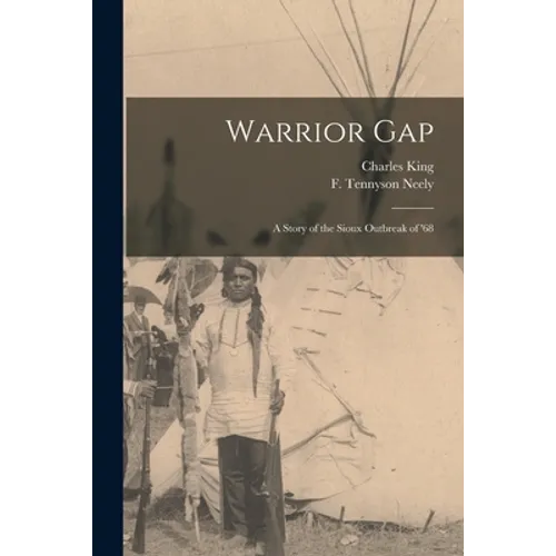 Warrior Gap: a Story of the Sioux Outbreak of '68 - Paperback