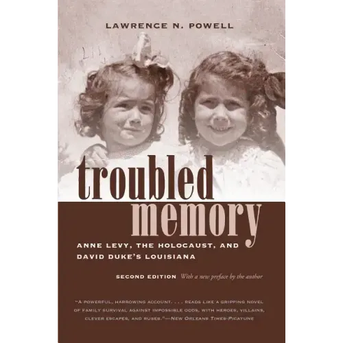 Troubled Memory, Second Edition: Anne Levy, the Holocaust, and David Duke's Louisiana - Paperback