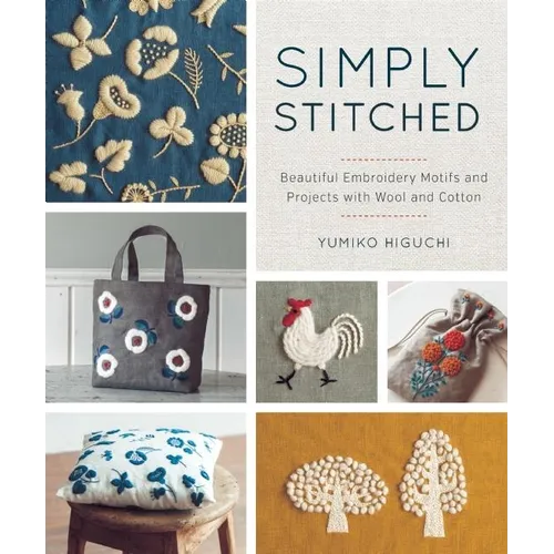 Simply Stitched: Beautiful Embroidery Motifs and Projects with Wool and Cotton - Paperback