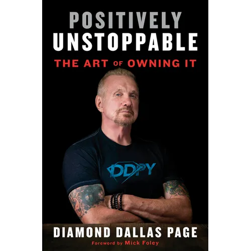 Positively Unstoppable: The Art of Owning It - Hardcover