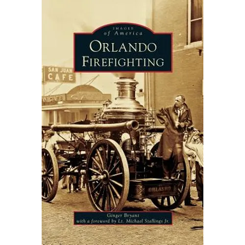 Orlando Firefighting - Hardcover