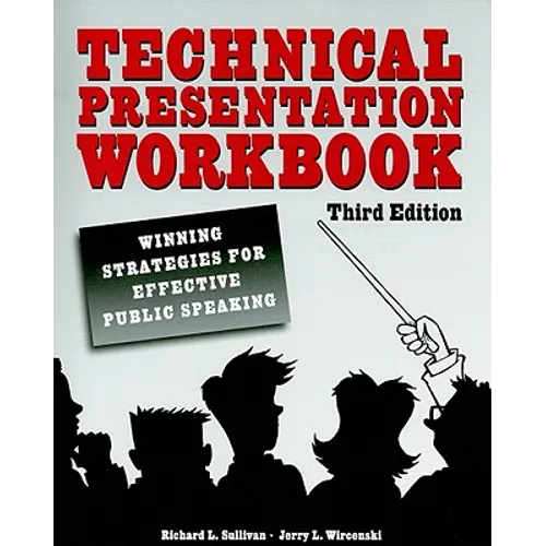 Technical Presentation Workbook: Winning Strategies for Effective Public Speaking - Paperback
