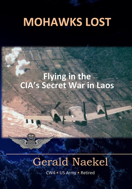 Mohawks Lost: Flying in the CIA's Secret War in Laos - Paperback