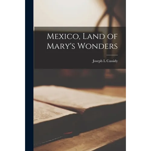 Mexico, Land of Mary's Wonders - Paperback