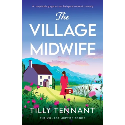 The Village Midwife: A completely gorgeous and feel-good romantic comedy - Paperback