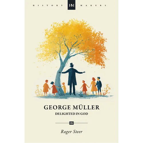 George Müller: Delighted in God - Paperback