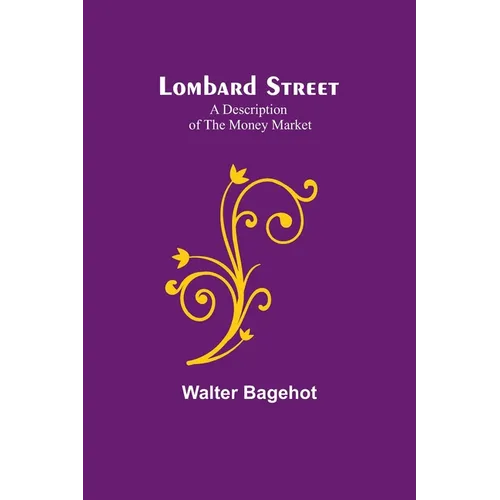 Lombard Street: A Description of the Money Market - Paperback