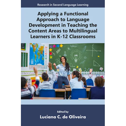 Applying a Functional Approach to Language Development in Teaching the Content Areas to Multilingual Learners in K-12 Classrooms - Paperback