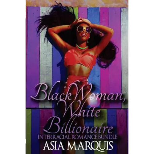 Black Woman, White Billionaire (Interracial Romance Bundle) - Paperback