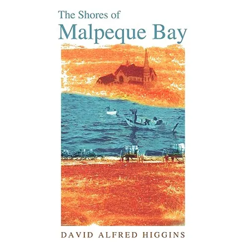 The Shores of Malpeque Bay - Paperback
