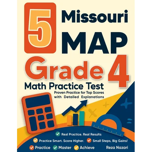5 Missouri MAP Grade 4 Math Practice Tests: Proven Practice for Top Scores with Detailed Explanations - Paperback