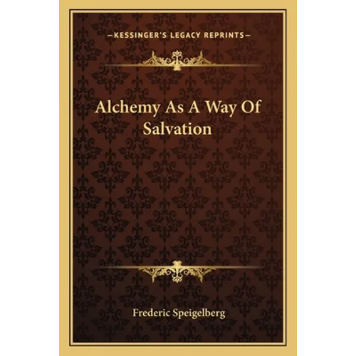 Alchemy As A Way Of Salvation - Paperback
