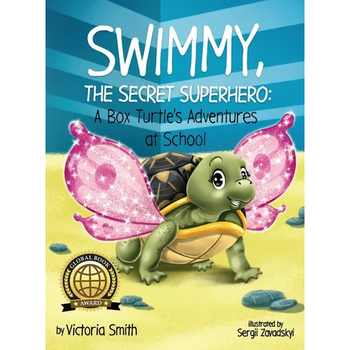 Swimmy, the Secret Superhero: A Box Turtle's Adventures at School - Hardcover