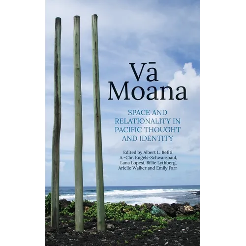 Vā Moana: Space and Relationality in Pacific Thought and Identity - Hardcover
