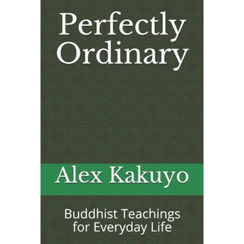 Perfectly Ordinary: Buddhist Teachings for Everyday Life - Paperback