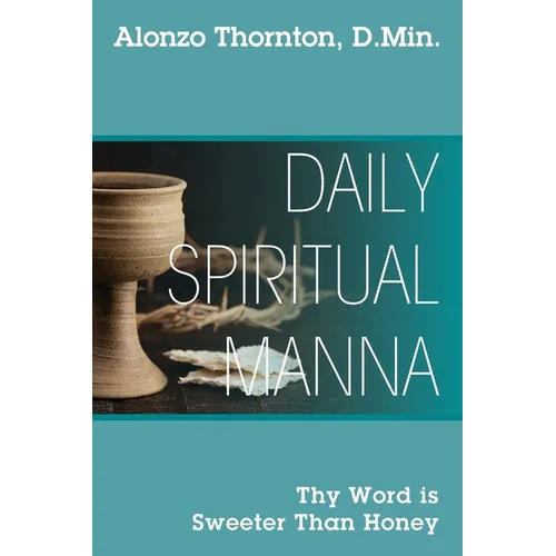 Daily Spiritual Manna: Thy Word is Sweeter Than Honey - Paperback