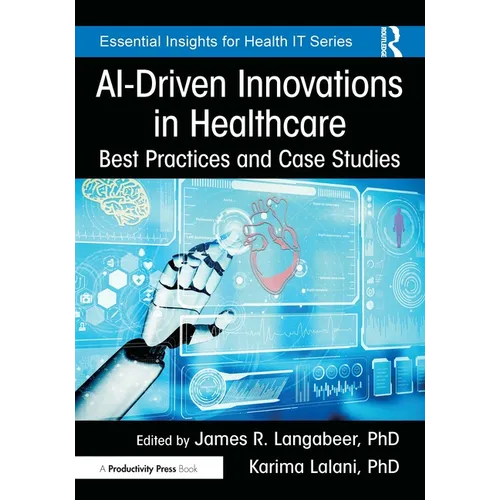 AI-Driven Innovations in Healthcare: Best Practices and Case Studies - Paperback