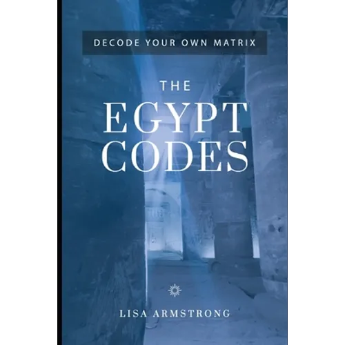 Decode Your Own Matrix - The Egypt Codes - Paperback