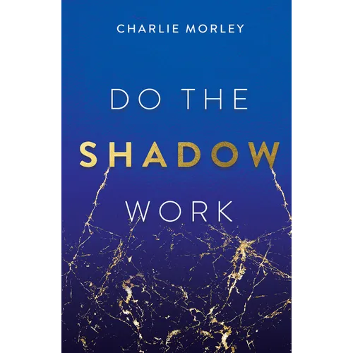 Do the Shadow Work: And Find Lasting Self-Love and Acceptance - Paperback