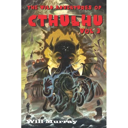 The Wild Adventures of Cthulhu, Volume 3 - Paperback